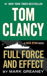 Tom Clancy Full Force and Effect Tom Clancy Full Force and Effect